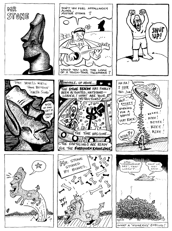 1 Darryl Cunningham 2 Casper Williams 3 Steve Martin
4 Lee Kennedy 5 Vic Pratt 6 Max Traffic? 7 Steve Willis? 8 Bruce Chrislip 9 Mark Campos?
All artwork � individual artists. Not to be reproduced without permission